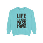 Life Is Short Pass Them Sweatshirt — Funny Smoking Quote Crewneck