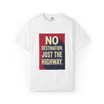 No Destination Just the Highway T-Shirt — Vintage Road Trip Graphic Tee
