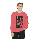 Life Is Short Pass Them Sweatshirt — Funny Smoking Quote Crewneck