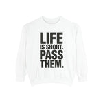 Life Is Short Pass Them Sweatshirt — Funny Smoking Quote Crewneck