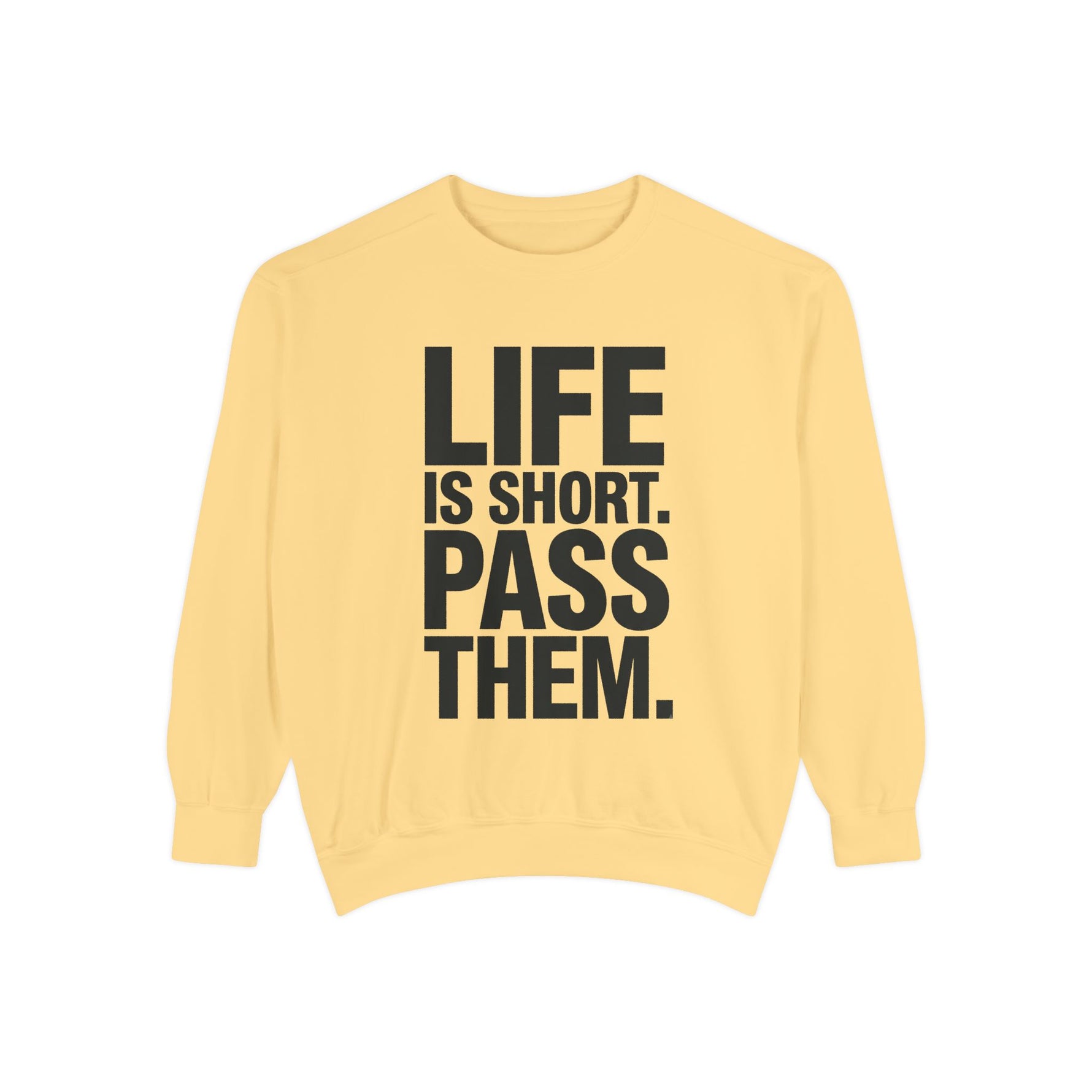 Life Is Short Pass Them Sweatshirt — Funny Smoking Quote Crewneck