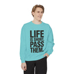 Life Is Short Pass Them Sweatshirt — Funny Smoking Quote Crewneck
