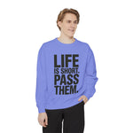 Life Is Short Pass Them Sweatshirt — Funny Smoking Quote Crewneck