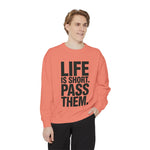 Life Is Short Pass Them Sweatshirt — Funny Smoking Quote Crewneck