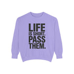 Life Is Short Pass Them Sweatshirt — Funny Smoking Quote Crewneck
