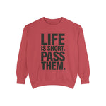 Life Is Short Pass Them Sweatshirt — Funny Smoking Quote Crewneck