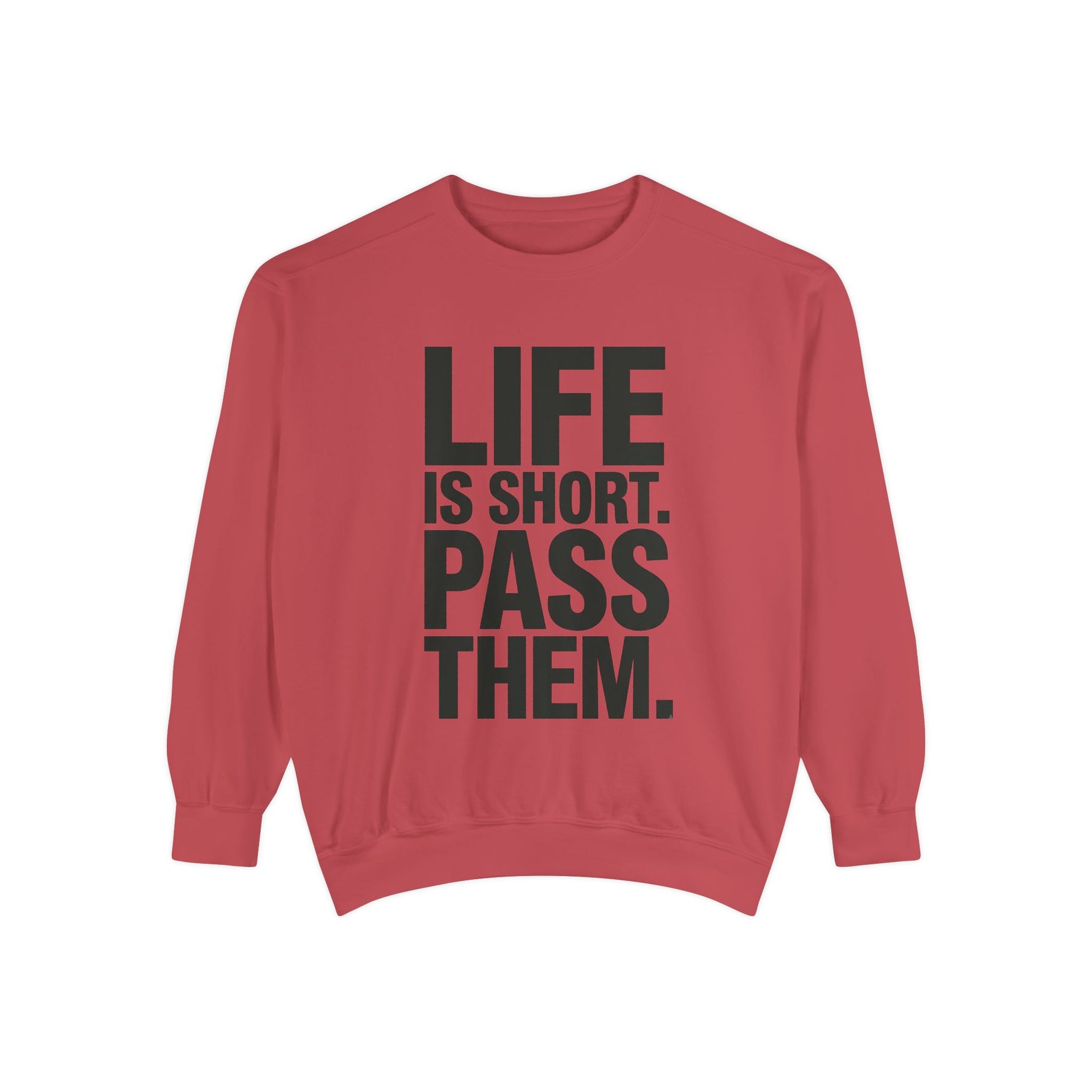 Life Is Short Pass Them Sweatshirt — Funny Smoking Quote Crewneck