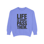 Life Is Short Pass Them Sweatshirt — Funny Smoking Quote Crewneck