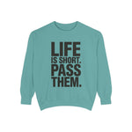Life Is Short Pass Them Sweatshirt — Funny Smoking Quote Crewneck