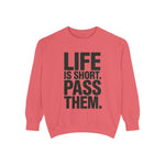 Life Is Short Pass Them Sweatshirt — Funny Smoking Quote Crewneck
