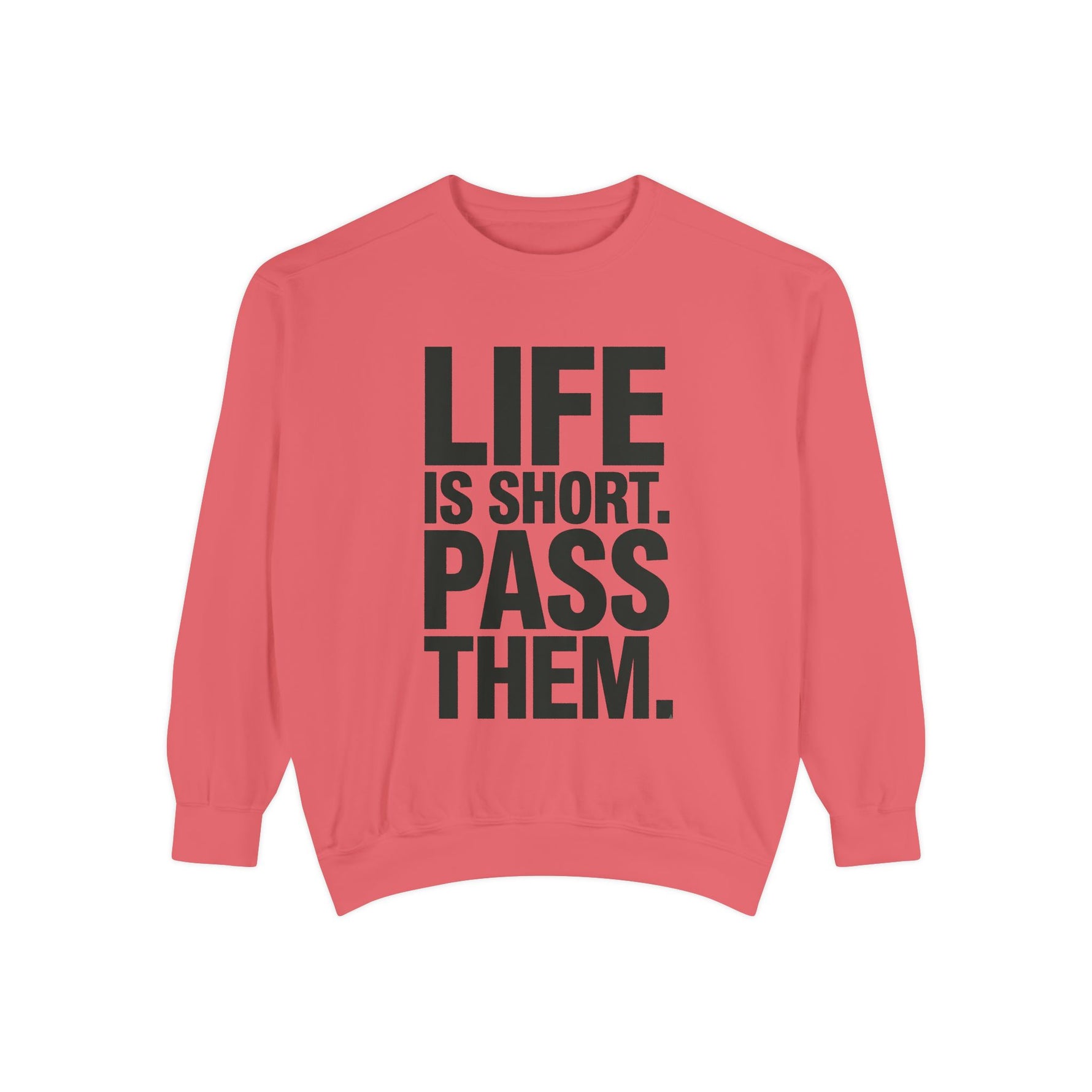 Life Is Short Pass Them Sweatshirt — Funny Smoking Quote Crewneck