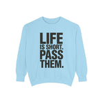 Life Is Short Pass Them Sweatshirt — Funny Smoking Quote Crewneck