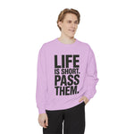 Life Is Short Pass Them Sweatshirt — Funny Smoking Quote Crewneck