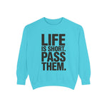 Life Is Short Pass Them Sweatshirt — Funny Smoking Quote Crewneck