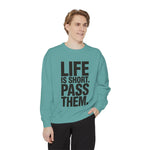 Life Is Short Pass Them Sweatshirt — Funny Smoking Quote Crewneck