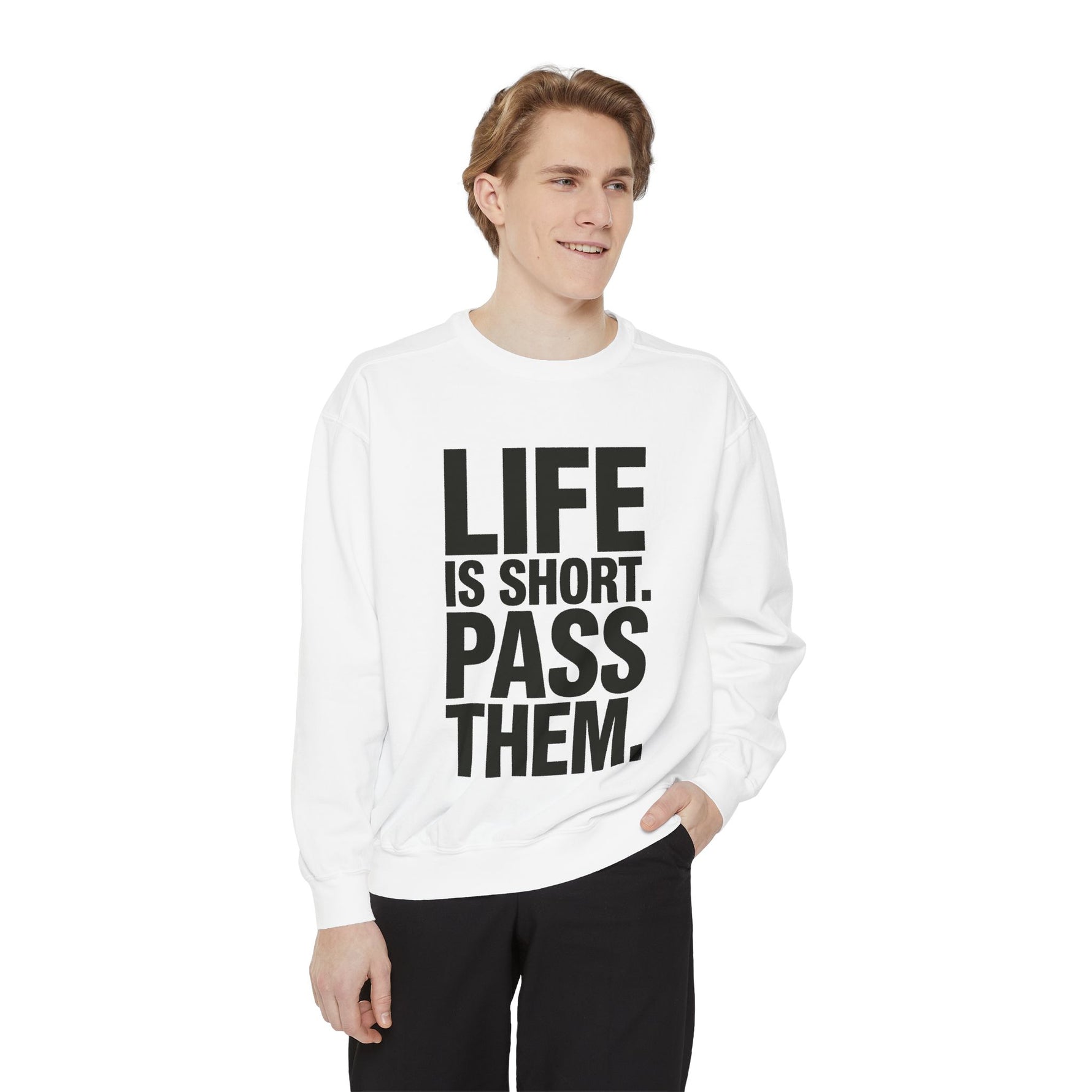 Life Is Short Pass Them Sweatshirt — Funny Smoking Quote Crewneck