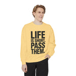 Life Is Short Pass Them Sweatshirt — Funny Smoking Quote Crewneck