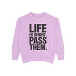 Life Is Short Pass Them Sweatshirt — Funny Smoking Quote Crewneck