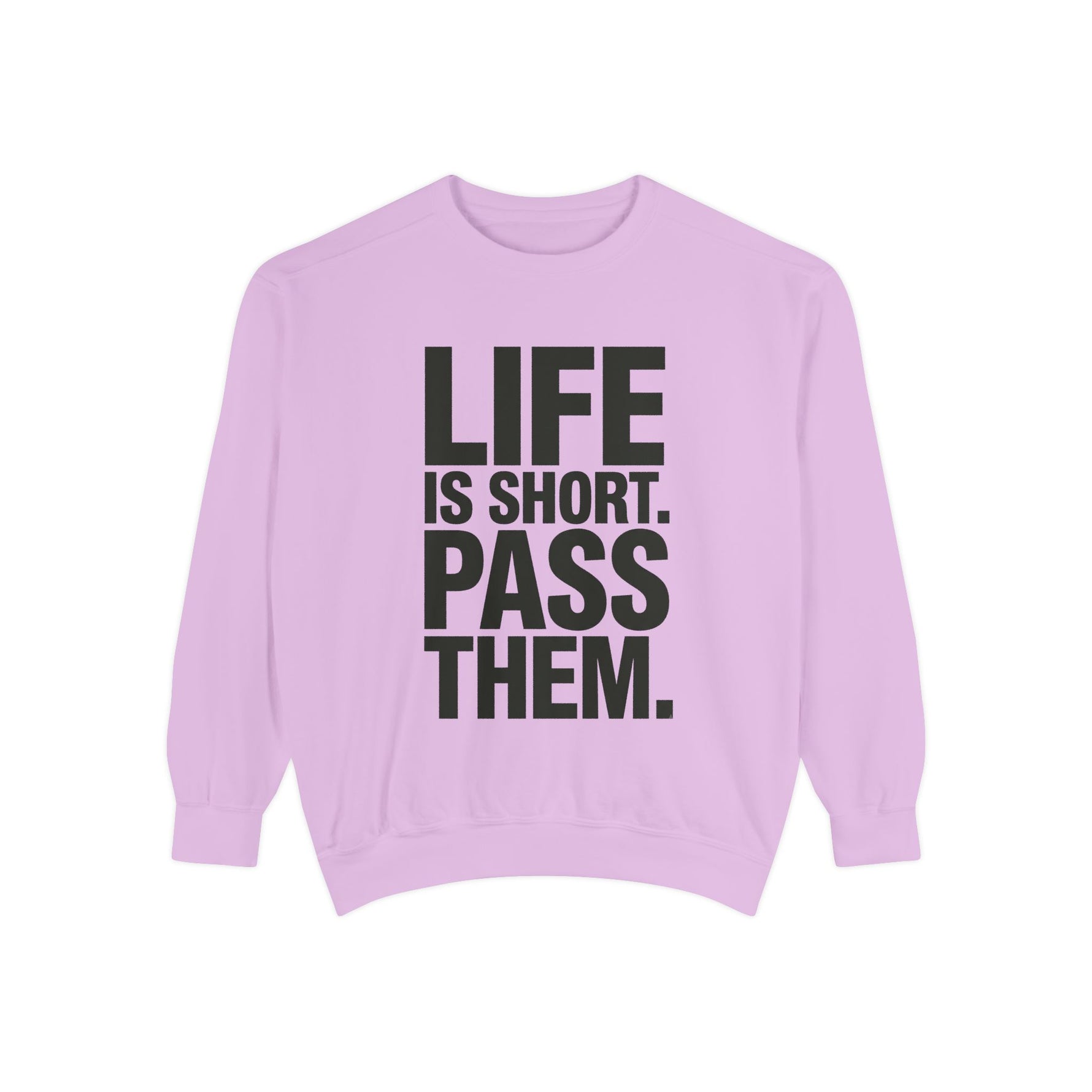Life Is Short Pass Them Sweatshirt — Funny Smoking Quote Crewneck